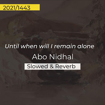 Abo Nidhal - Until Until When Will I Remain Alone (Slowed & Reverb) скачать mp3
