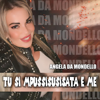 Angela Da Mondello - Tu Si Mpussisusisata E Me' скачать mp3