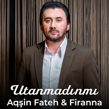 Aqsin Fateh - Utanmadınmı ft Firanna скачать mp3