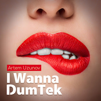Artem Uzunov - I Wanna Dumtek скачать mp3