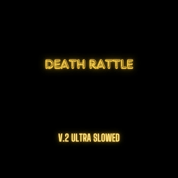 Axim - Death Rattle V.2 (Ultra Slowed) скачать mp3