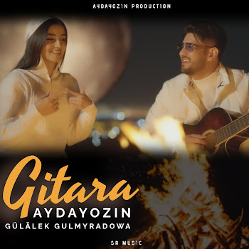 Aydayozin & Gulalek Gulmyradowa - Gitara скачать mp3