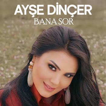 Ayşe Dinçer - Bana Sor скачать mp3