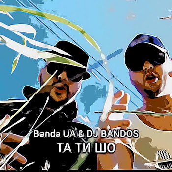 Banda Ua - Та Ти Шо ft Dj Bandos скачать mp3