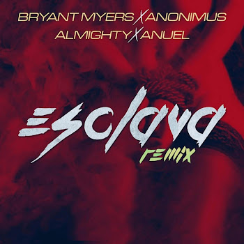 Bryant Myers - Esclava (Remix) (Feat. Anonimus, Anuel Aa & Almighty) скачать mp3