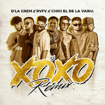D' La Crem - X.o.x.o. (Remix) (Feat. Rvfv & Chiki El De La Vaina) скачать mp3