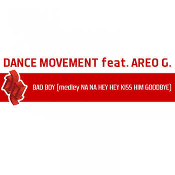 Dance Movement - Bad Boy (Medley Na Na Hey Hey Kiss Him Goodbye) [Day Mix Extended] (Feat. Areo G.) скачать mp3