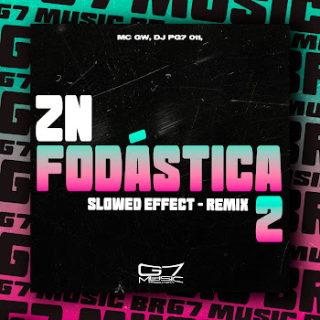 Dj 7W - Zn Fodástica 2 - Slowed Effect - Remix ft Dj Menor Nk & Oliveira Mc 011 скачать mp3
