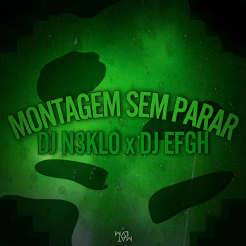 Dj Efgh - Montagem Sem Parar ft Dj N3Kl0 скачать mp3