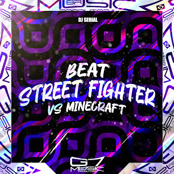 Dj Serial - Beat Street Fighter Vs Minecraft ft G7 Music Br скачать mp3