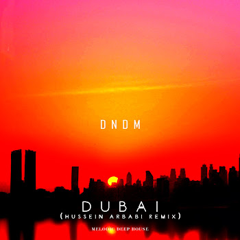Dndm - Dubai (Hussein Arbabi Remix) скачать mp3