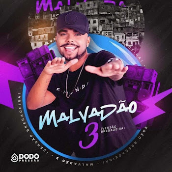 Dodô Pressão - Malvadão 3 (Versão Bregadeira) скачать mp3