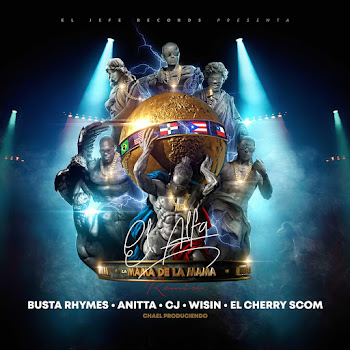 El Alfa - La Mamá De La Mamá (Remix) (Feat. Cj, Wisin & El Cherry Scom) ft Busta Rhymes & Anitta скачать mp3