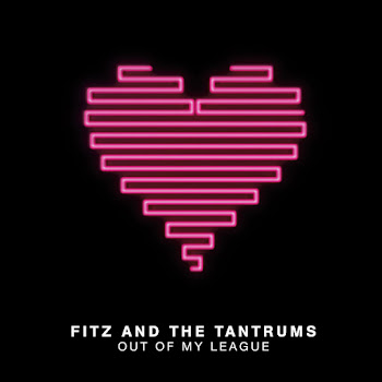 Fitz & The Tantrums - Out Of My League скачать mp3