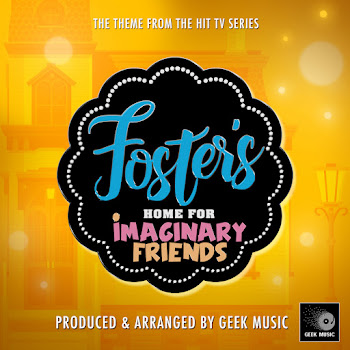 Geek Music - Foster's Home For Imaginary Friends Main Theme (From