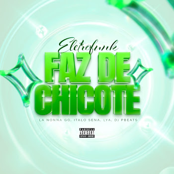 La Nonna Go - Faz De Chicote (Eletrofunk) (Feat. Dj Pbeats) ft Italo Sena & & Lya скачать mp3