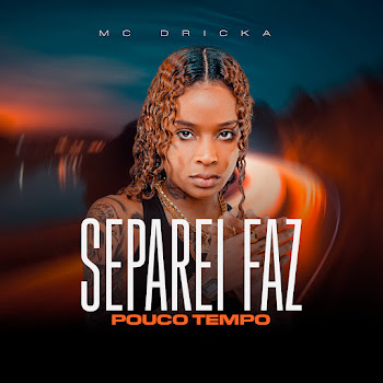 Mc Dricka - Separei Faz Pouco Tempo ft Explode Nova Era скачать mp3