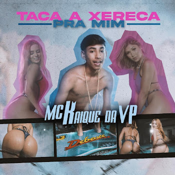 Mc Kaique Da Vp - Taca A Xereca Pra Mim ft Dj Skype скачать mp3