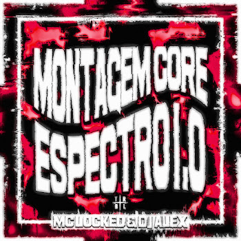 Mc Locked - Montagem Core Espectro 1.0 ft Dj Alex скачать mp3