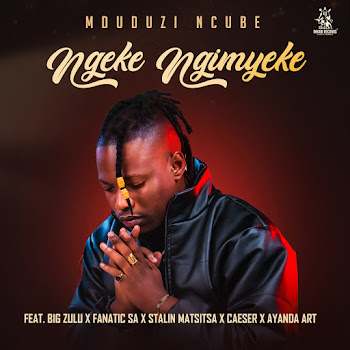Mduduzi Ncube - Ngeke Ngimyeke (Feat. Big Zulu, Fanatic Sa, Stalin Matsitsa & Caeser) скачать mp3