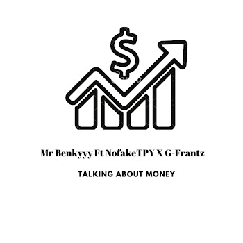 Mr Benkyyy - Talking About Money (Feat. Nofake Tpy & G-Frantz) скачать mp3
