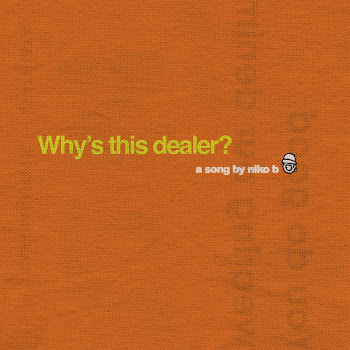 Niko B - Why's This Dealer? скачать mp3