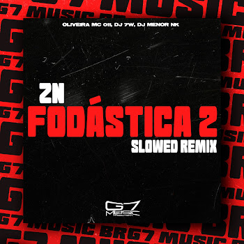 Oliveira Mc 011 - Zn Fodástica 2 - Slowed - Remix ft Dj 7W & Dj Menor Nk скачать mp3