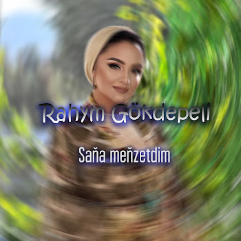Rahym Gökdepeli - Saňa Meňzetdim скачать mp3