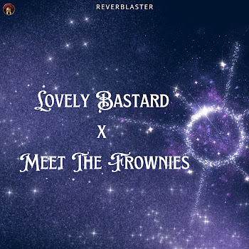 Reverblaster - Lovely Bastard X Meet The Frownies скачать mp3