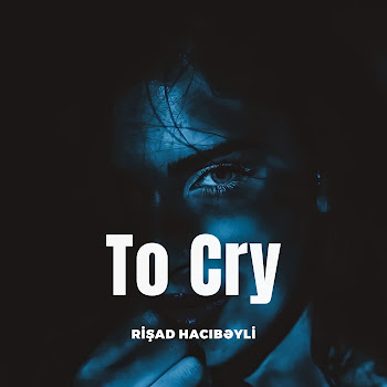 Rişad Hacıbəyli - To Cry скачать mp3