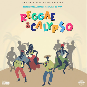 Russ Millions - Reggae & Calypso (Russ Millions X Buni X Yv) ft Buni & Yv скачать mp3