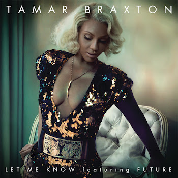 Tamar Braxton - Let Me Know (Feat. Future) скачать mp3