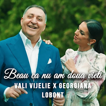 Vali Vijelie - Beau Ca Nu Am Doua Vieti ft Georgiana Lobont скачать mp3