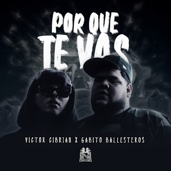 Victor Cibrian - Porque Te Vas ft Gabito Ballesteros скачать mp3