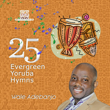 Wale Adebanjo - 25 Yoruba Hymns скачать mp3