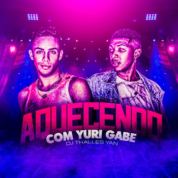 Yuri Gabe - Aquecendo Com Yuri Gabe ft Dj Thalles Yan скачать mp3